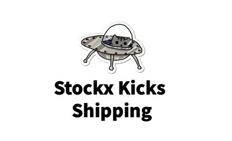 stockxkicks|stockxkicks shipping time.